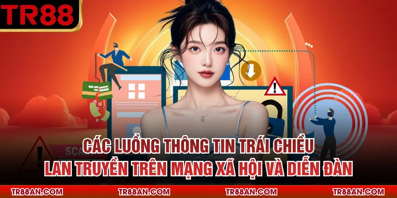 Các luồng thông tin trái chiều lan truyền trên mạng xã hội và diễn đàn