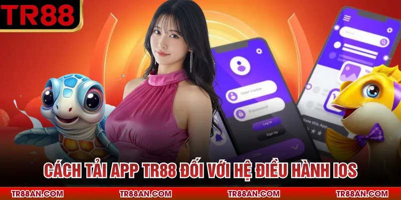Cách tải app TR88 đối với hệ điều hành iOS
