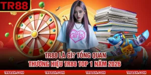 TR88 Là Gì? Tổng Quan Thương Hiệu TR88 Top 1 Năm 2026